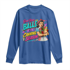 Grab Your Balls Its Canning Season Funny Food Preservation Long Sleeve Shirt Retro Pop Art Graphic