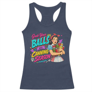 Grab Your Balls Its Canning Season Funny Food Preservation Racerback Tank Top Retro Pop Art Graphic