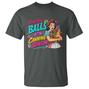 Grab Your Balls Its Canning Season Funny Food Preservation T Shirt Retro Pop Art Graphic
