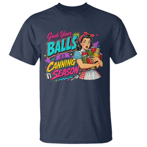 Grab Your Balls Its Canning Season Funny Food Preservation T Shirt Retro Pop Art Graphic