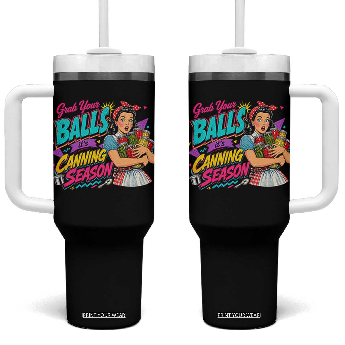 Grab Your Balls Its Canning Season Funny Food Preservation Tumbler With Handle Retro Pop Art Graphic