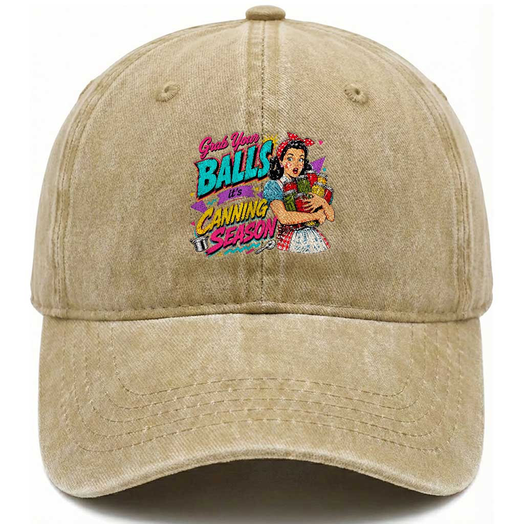 Grab Your Balls Its Canning Season Funny Food Preservation Washed Cotton Baseball Cap Retro Pop Art Graphic TS10 Print Your Wear