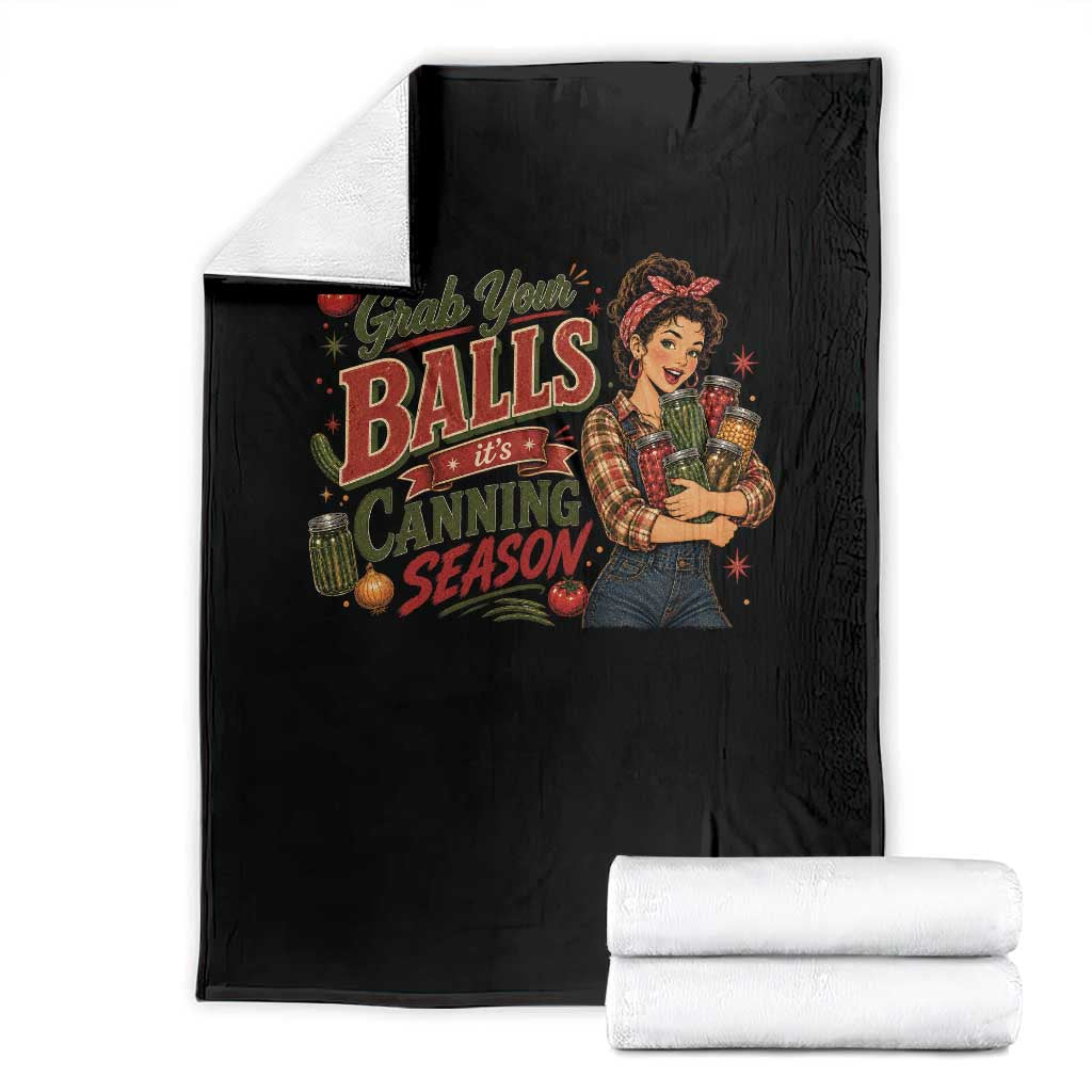 Grab Your Balls Its Canning Season Funny Food Preservation Throw Blanket Vintage Retro Country Girl Graphic TS10 Black Print Your Wear