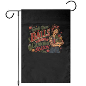Grab Your Balls Its Canning Season Funny Food Preservation Garden Flag Vintage Retro Country Girl Graphic