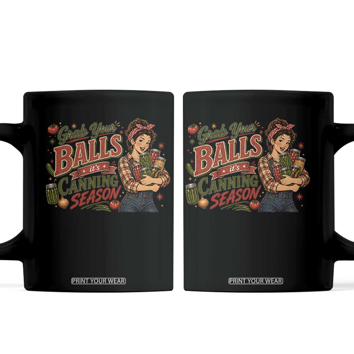 Grab Your Balls Its Canning Season Funny Food Preservation Coffee Mug Vintage Retro Country Girl Graphic