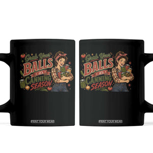 Grab Your Balls Its Canning Season Funny Food Preservation Coffee Mug Vintage Retro Country Girl Graphic