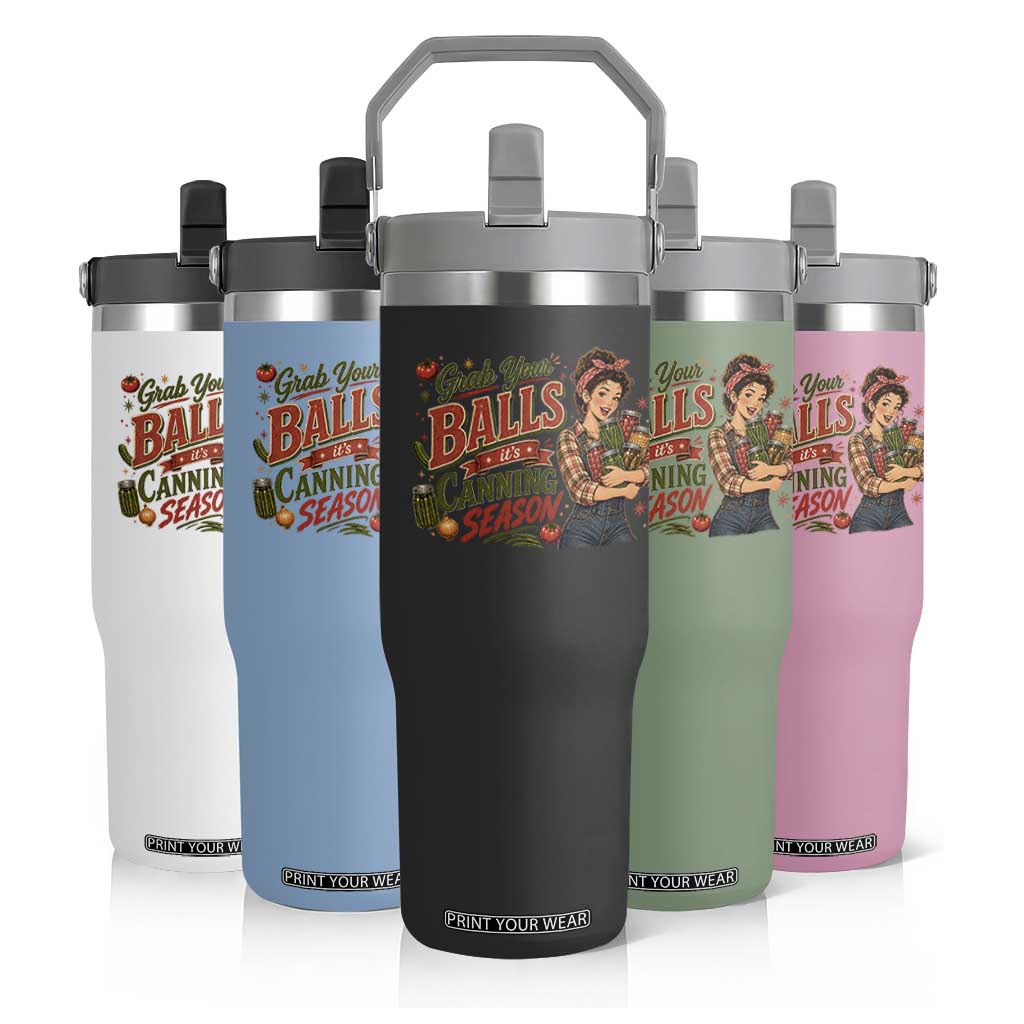 Grab Your Balls Its Canning Season Funny Food Preservation Flip Straw Tumbler Vintage Retro Country Girl Graphic