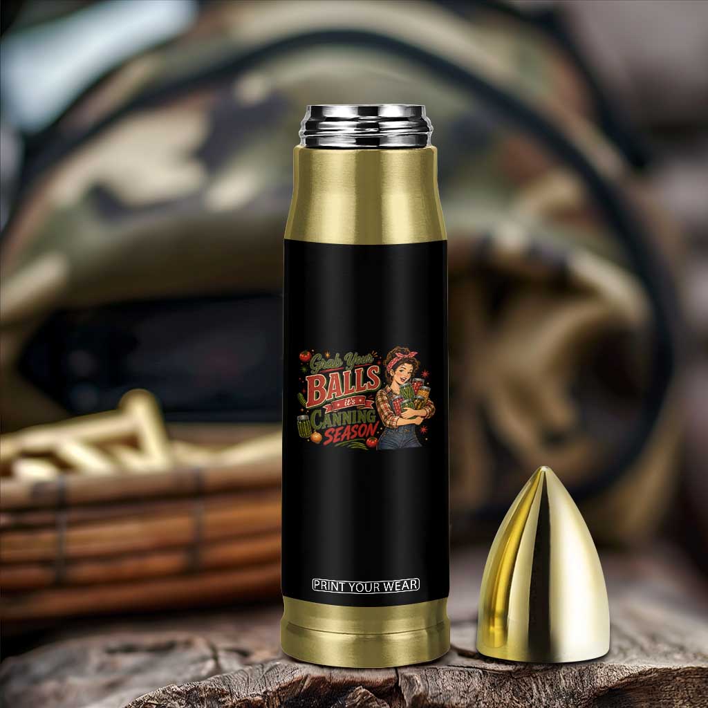 Grab Your Balls Its Canning Season Funny Food Preservation Bullet Tumbler Vintage Retro Country Girl Graphic