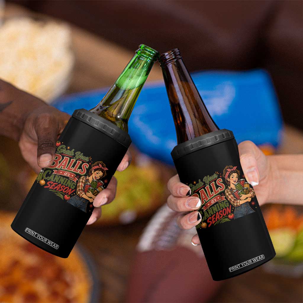 Grab Your Balls Its Canning Season Funny Food Preservation 4 in 1 Can Cooler Tumbler Vintage Retro Country Girl Graphic