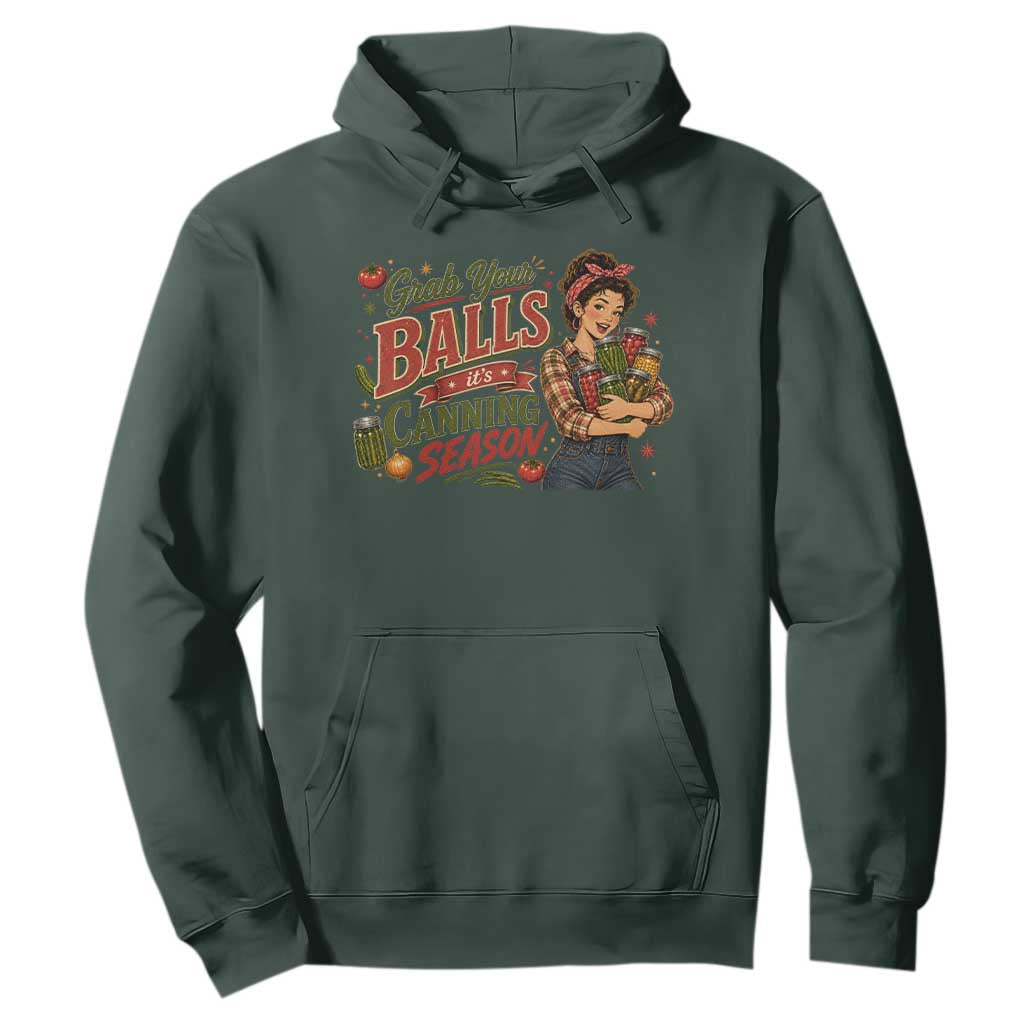 Grab Your Balls Its Canning Season Funny Food Preservation Hoodie Vintage Retro Country Girl Graphic
