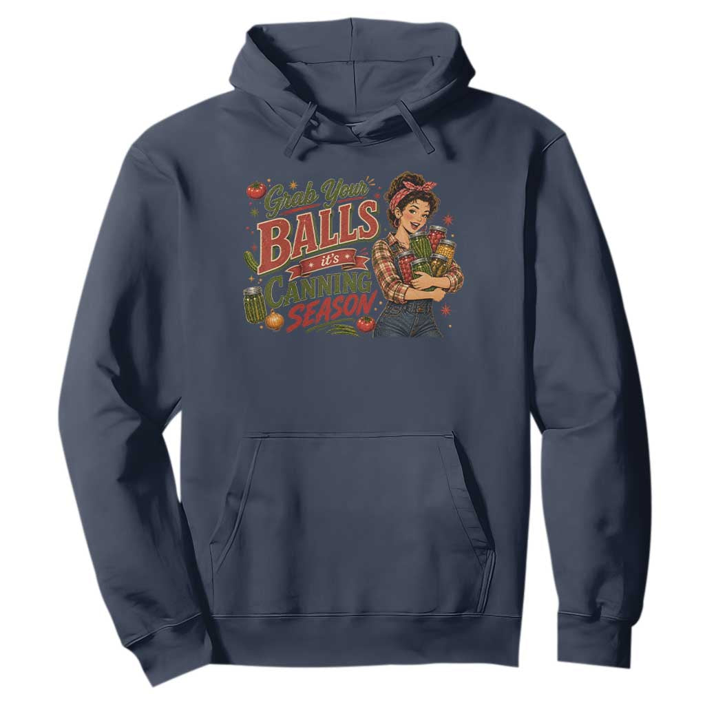Grab Your Balls Its Canning Season Funny Food Preservation Hoodie Vintage Retro Country Girl Graphic