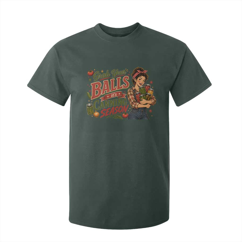 Grab Your Balls Its Canning Season Funny Food Preservation T Shirt For Kid Vintage Retro Country Girl Graphic