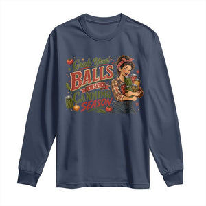Grab Your Balls Its Canning Season Funny Food Preservation Long Sleeve Shirt Vintage Retro Country Girl Graphic
