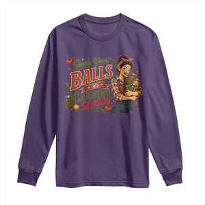 Grab Your Balls Its Canning Season Funny Food Preservation Long Sleeve Shirt Vintage Retro Country Girl Graphic