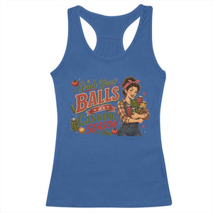 Grab Your Balls Its Canning Season Funny Food Preservation Racerback Tank Top Vintage Retro Country Girl Graphic