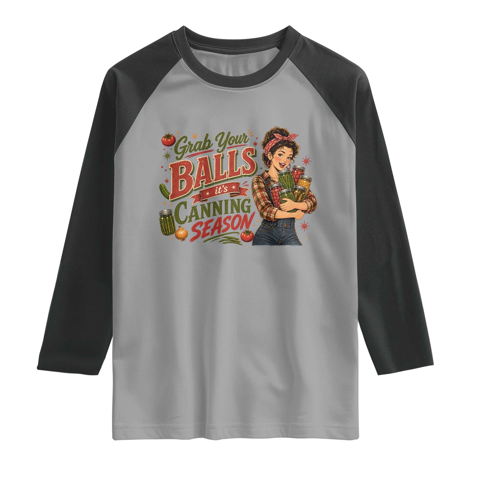 Grab Your Balls Its Canning Season Funny Food Preservation Raglan Shirt Vintage Retro Country Girl Graphic TS10 Sport Gray Black Print Your Wear