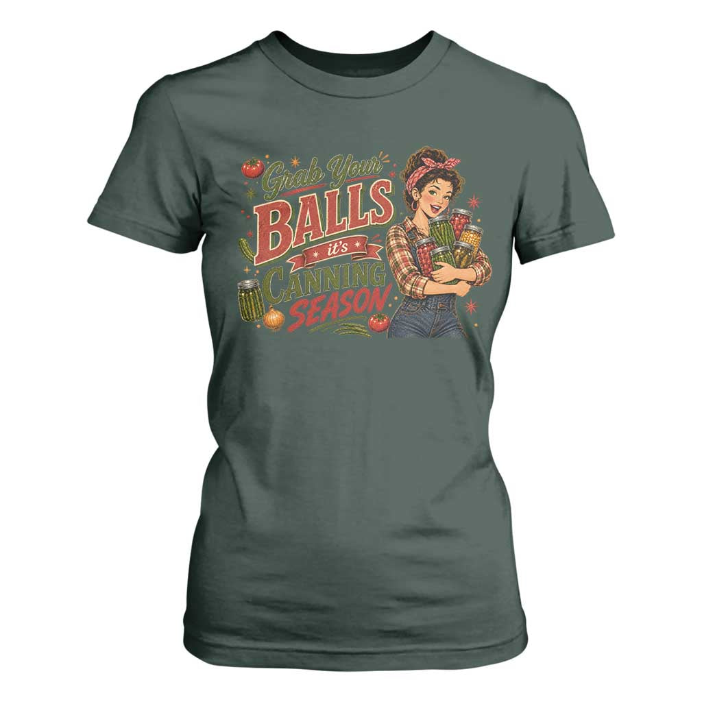 Grab Your Balls Its Canning Season Funny Food Preservation T Shirt For Women Vintage Retro Country Girl Graphic