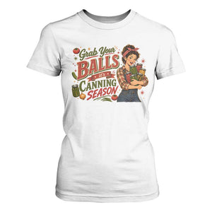 Grab Your Balls Its Canning Season Funny Food Preservation T Shirt For Women Vintage Retro Country Girl Graphic