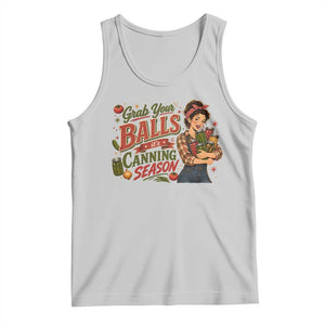 Grab Your Balls Its Canning Season Funny Food Preservation Tank Top Vintage Retro Country Girl Graphic