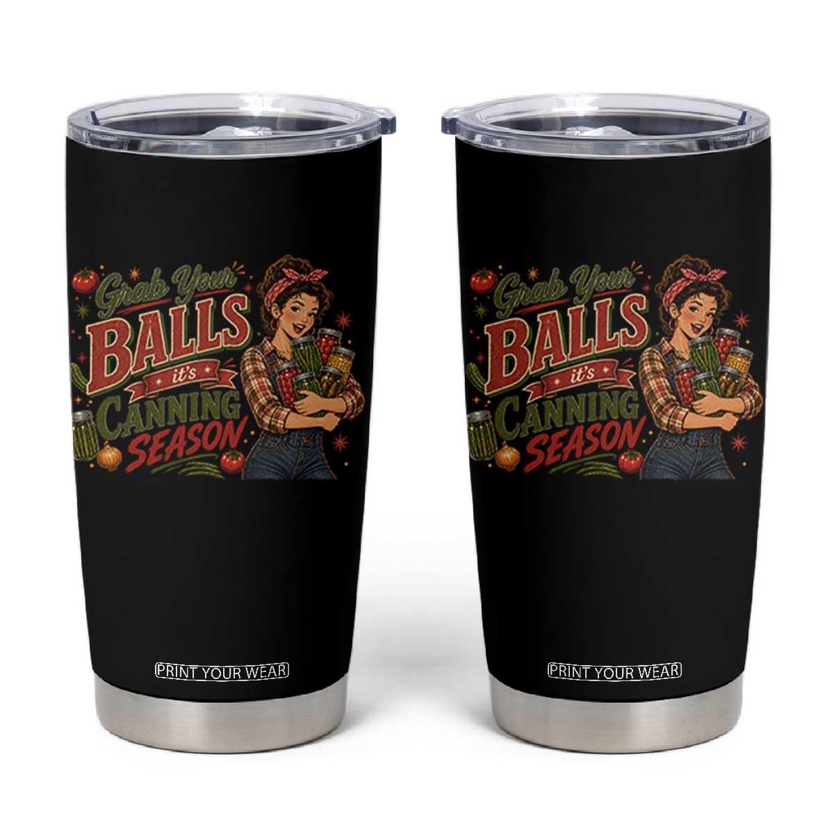 Grab Your Balls Its Canning Season Funny Food Preservation Tumbler Cup Vintage Retro Country Girl Graphic TS10 Black Print Your Wear
