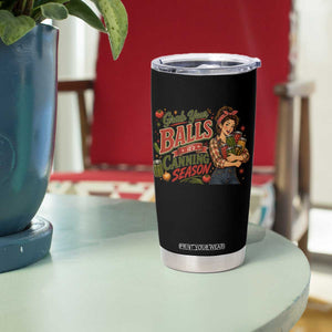 Grab Your Balls Its Canning Season Funny Food Preservation Tumbler Cup Vintage Retro Country Girl Graphic