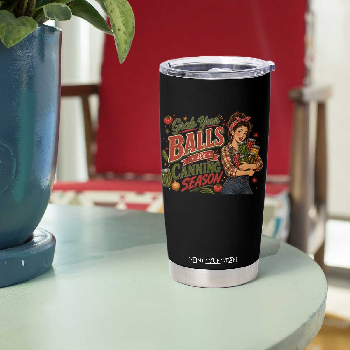 Grab Your Balls Its Canning Season Funny Food Preservation Tumbler Cup Vintage Retro Country Girl Graphic