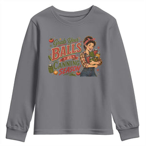 Grab Your Balls Its Canning Season Funny Food Preservation Youth Sweatshirt Vintage Retro Country Girl Graphic