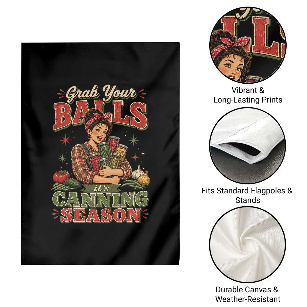 Grab Your Balls Its Canning Season Funny Food Preservation Garden Flag