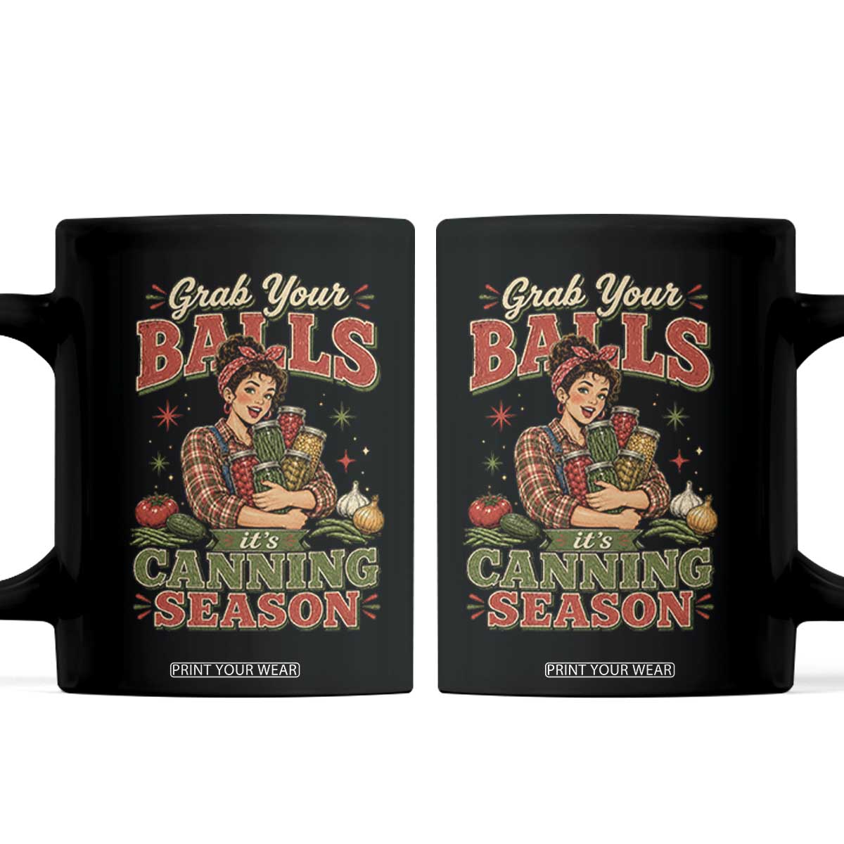 Grab Your Balls Its Canning Season Funny Food Preservation Coffee Mug TS10 Black Print Your Wear