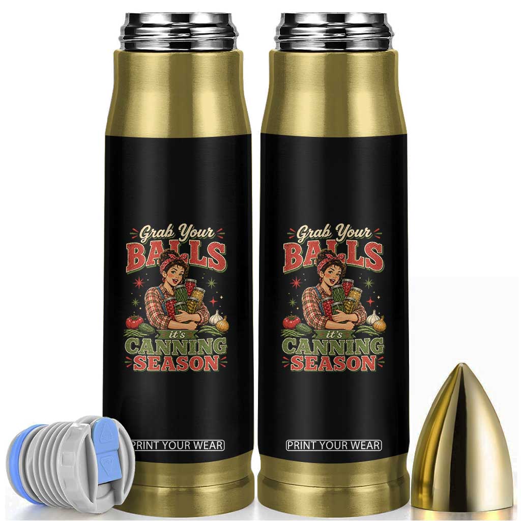 Grab Your Balls Its Canning Season Funny Food Preservation Bullet Tumbler