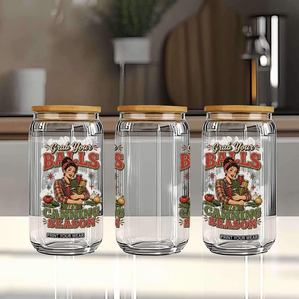 Grab Your Balls Its Canning Season Funny Food Preservation Glass Can
