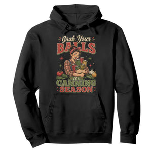 Grab Your Balls Its Canning Season Funny Food Preservation Hoodie