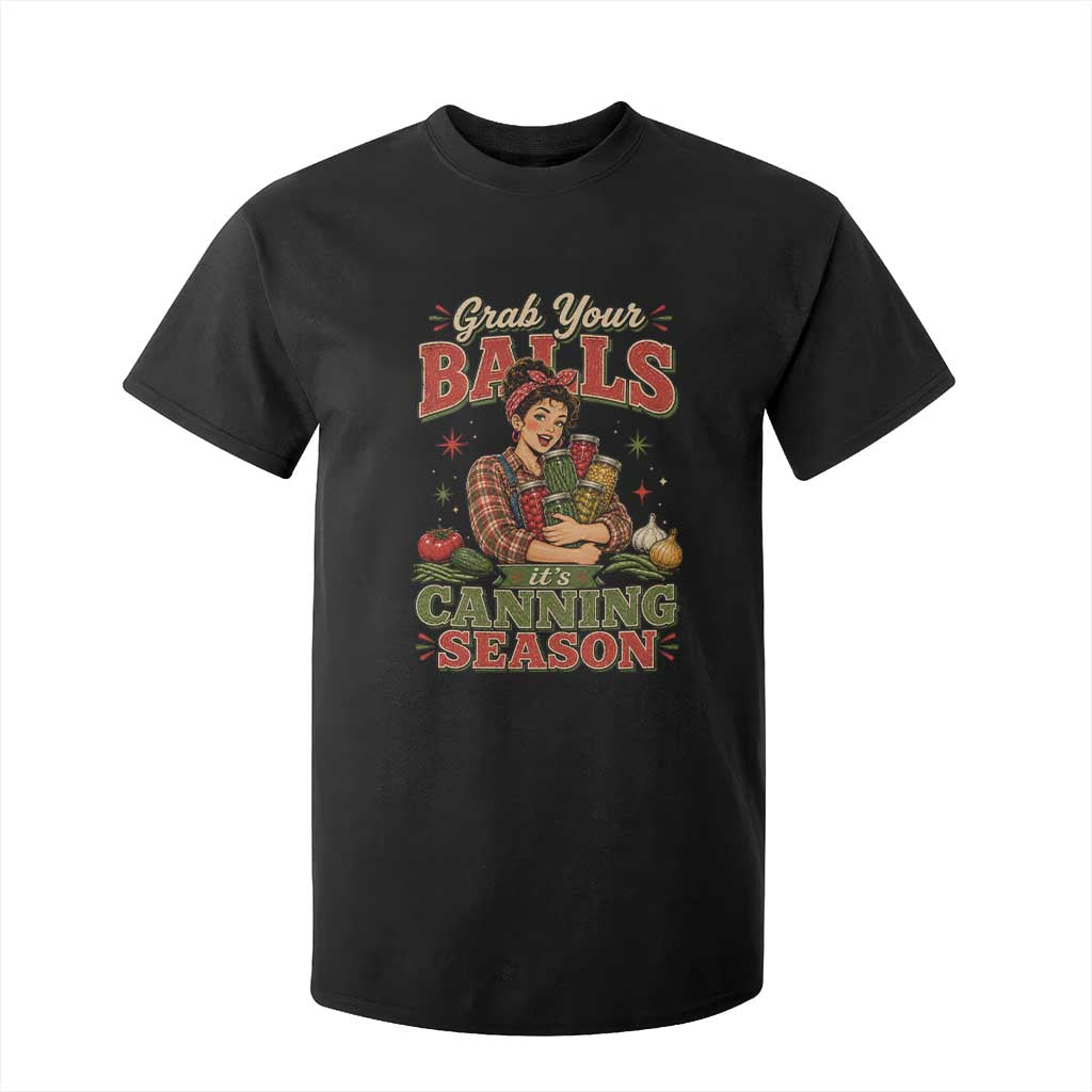 Grab Your Balls Its Canning Season Funny Food Preservation T Shirt For Kid
