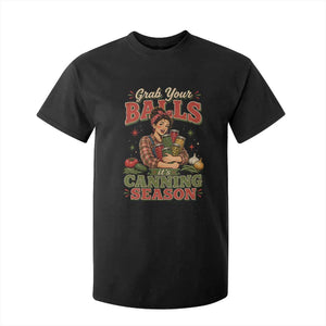 Grab Your Balls Its Canning Season Funny Food Preservation T Shirt For Kid