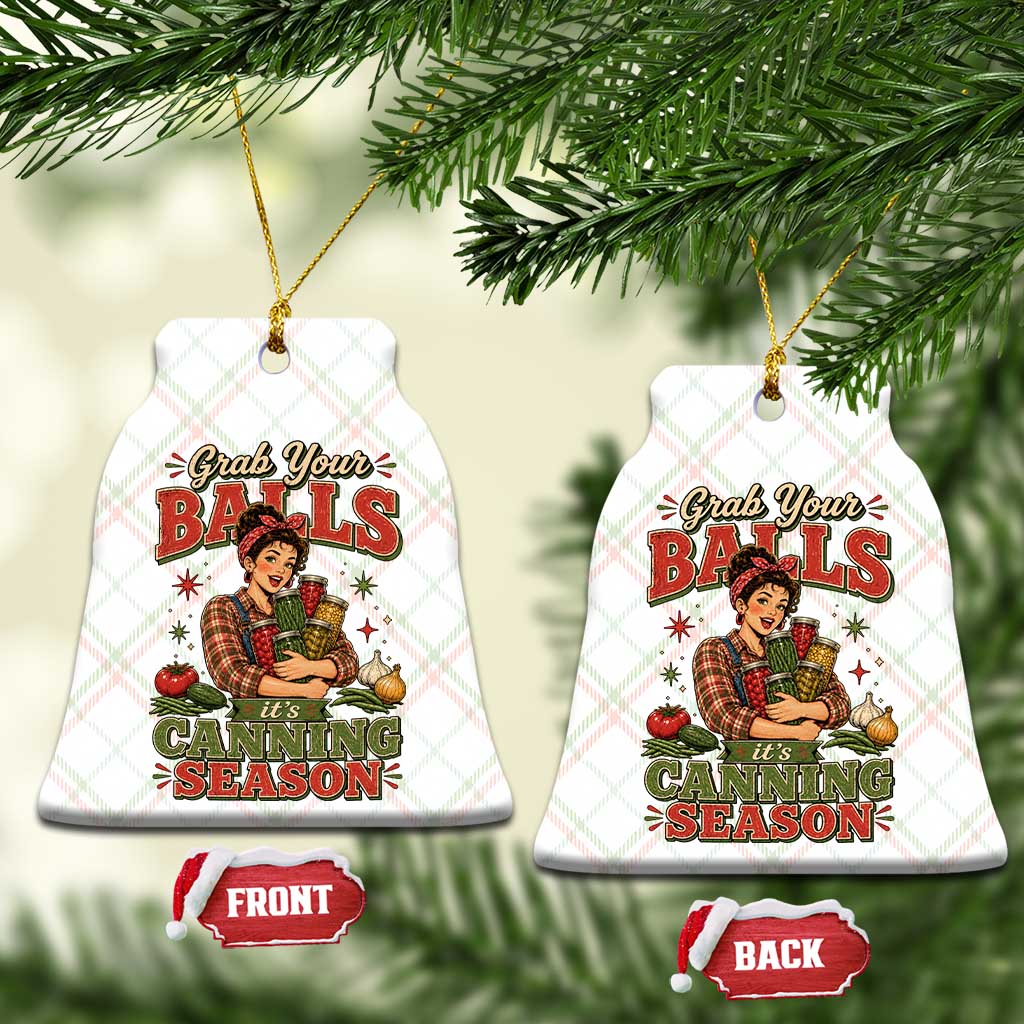Grab Your Balls Its Canning Season Funny Food Preservation Ceramic Ornament