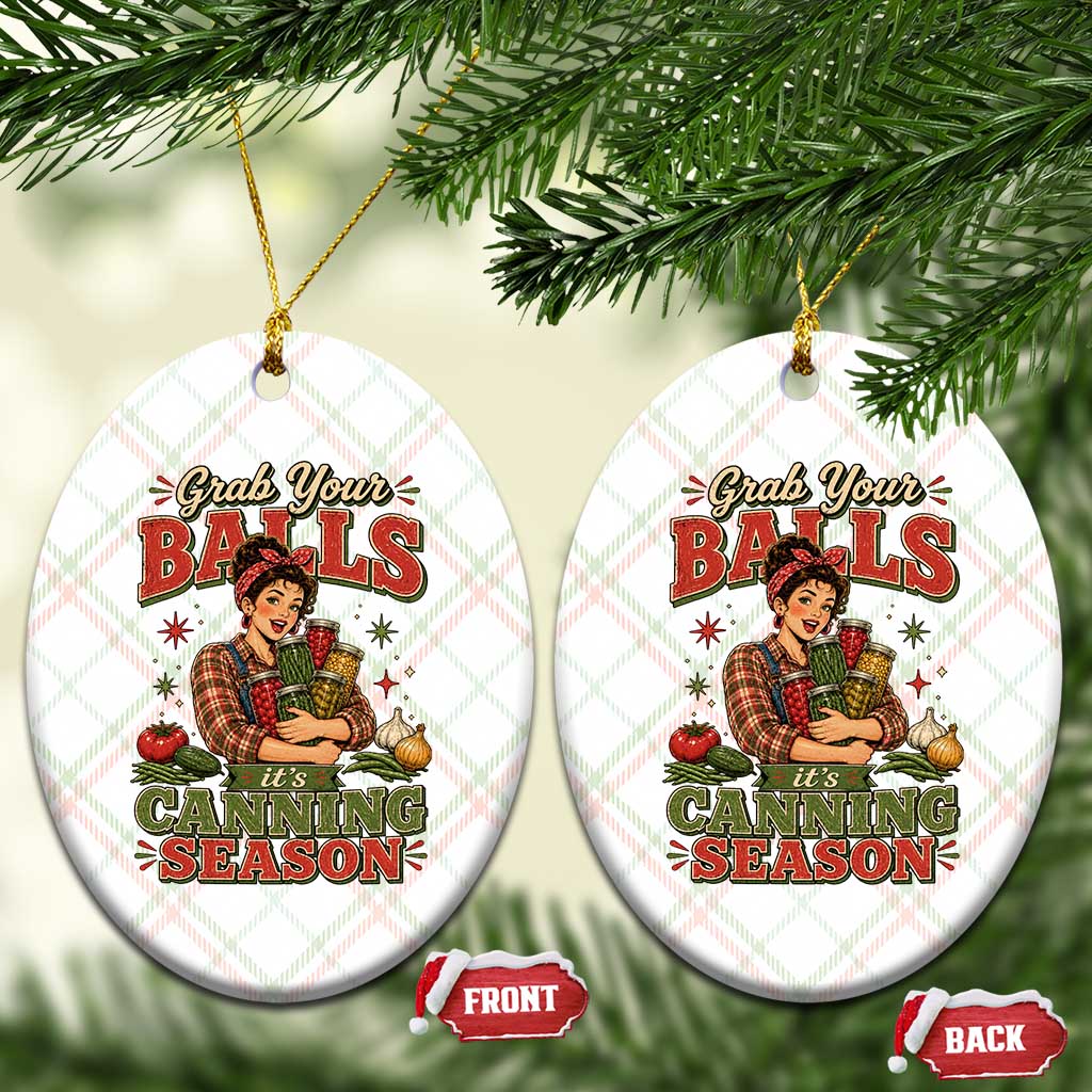 Grab Your Balls Its Canning Season Funny Food Preservation Ceramic Ornament