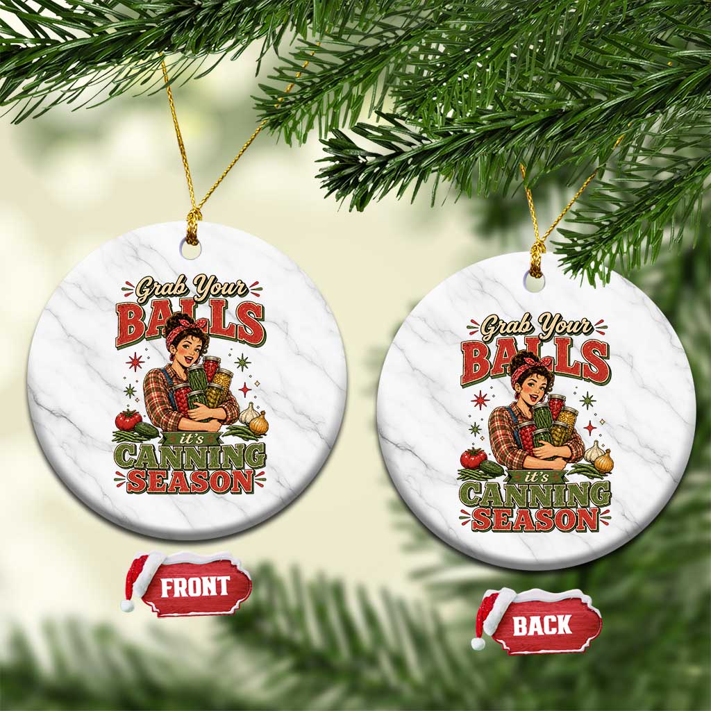 Grab Your Balls Its Canning Season Funny Food Preservation Ceramic Ornament TS10 1pc White Marble Print Your Wear