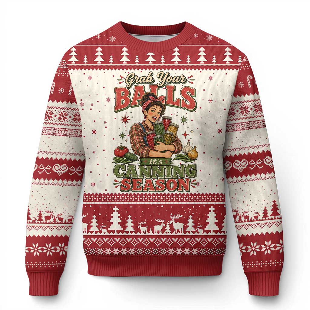 Grab Your Balls Its Canning Season Funny Food Preservation Ugly Christmas Sweater TS10 Beige Red Print Your Wear