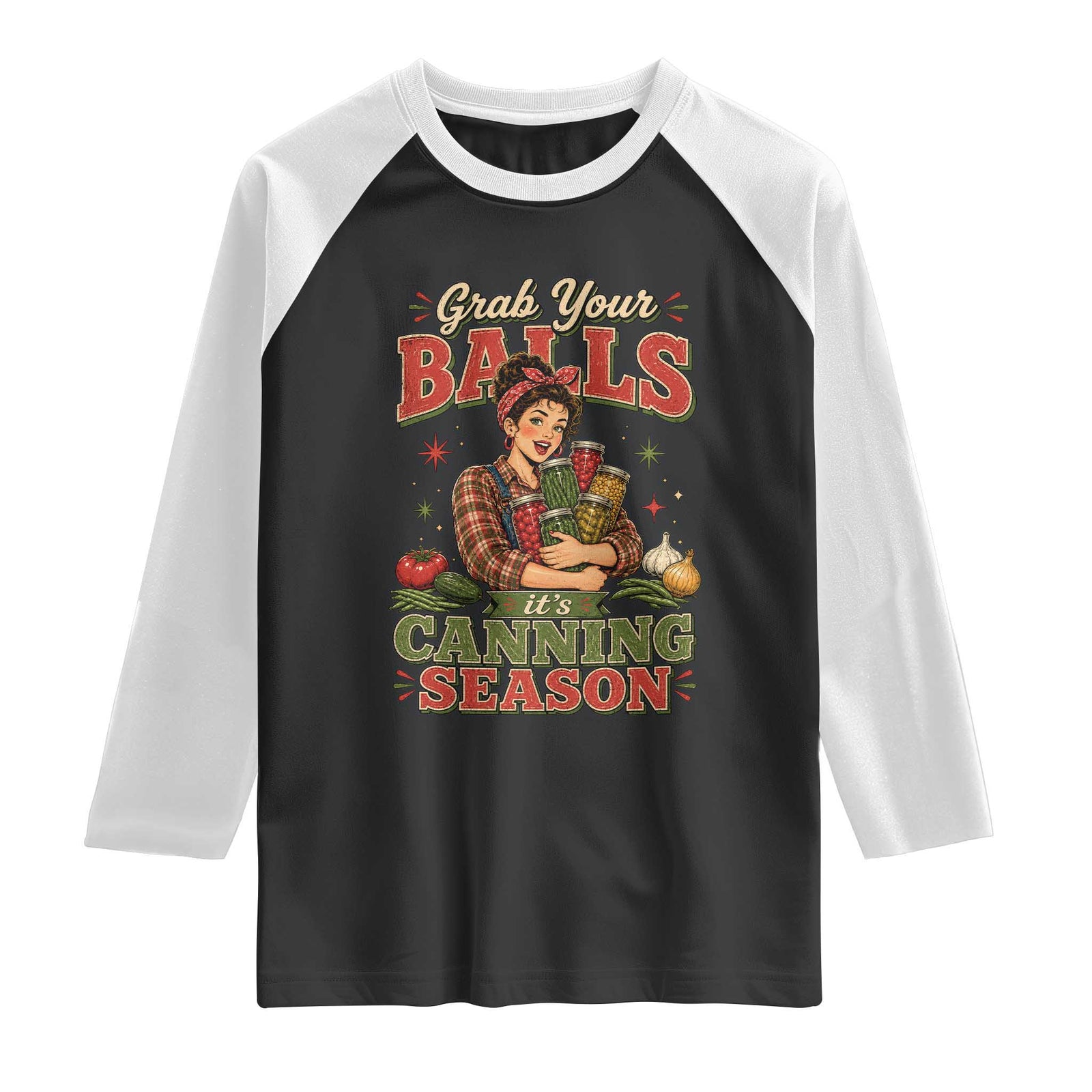 Grab Your Balls Its Canning Season Funny Food Preservation Raglan Shirt TS10 Black White Print Your Wear
