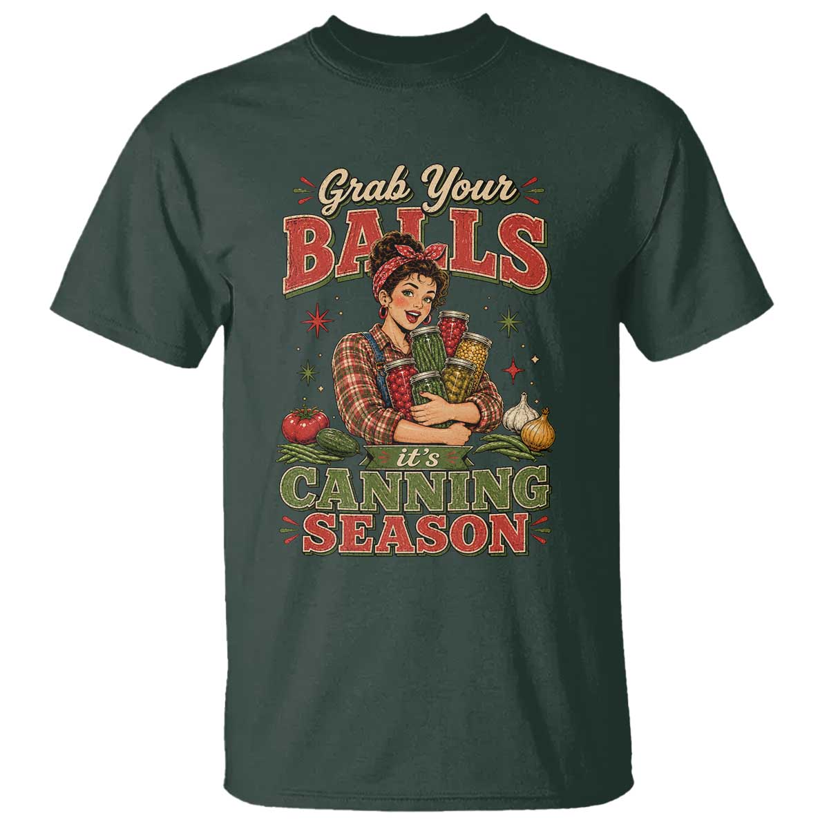 Grab Your Balls Its Canning Season Funny Food Preservation T Shirt