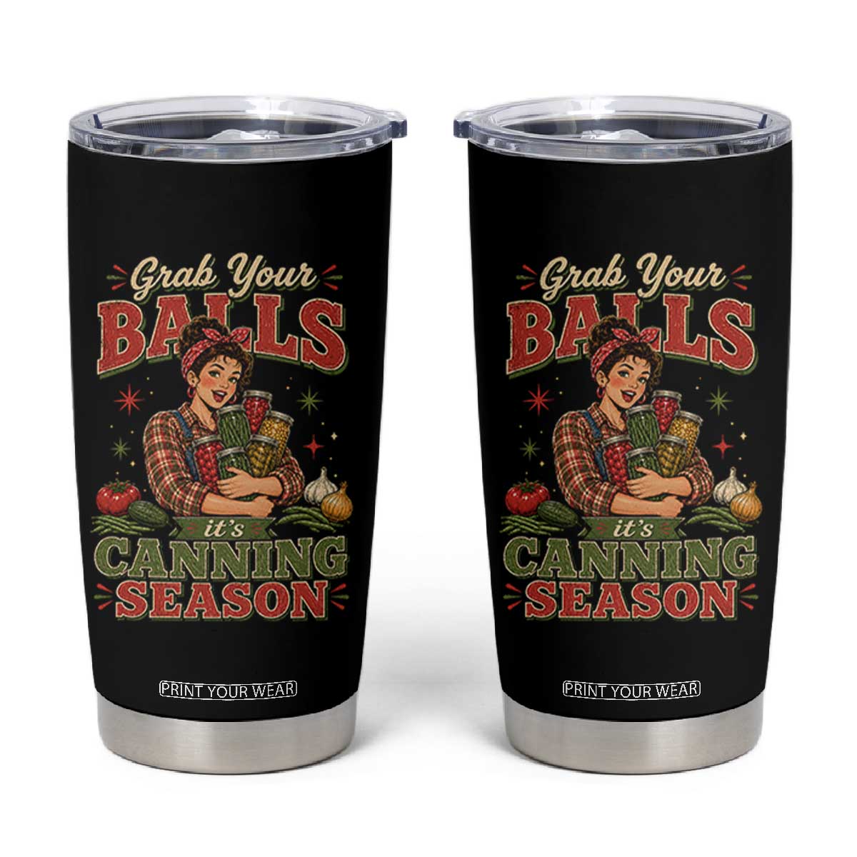 Grab Your Balls Its Canning Season Funny Food Preservation Tumbler Cup