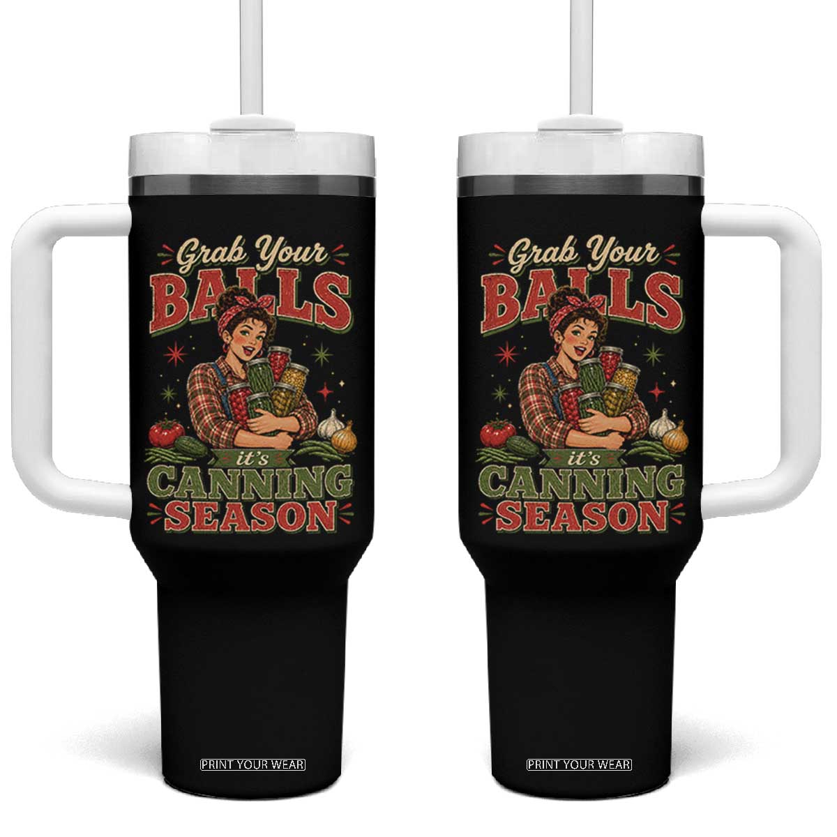 Grab Your Balls Its Canning Season Funny Food Preservation Tumbler With Handle