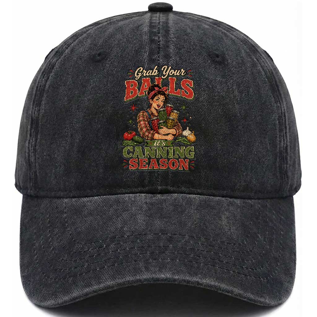 Grab Your Balls Its Canning Season Funny Food Preservation Washed Cotton Baseball Cap TS10 Print Your Wear