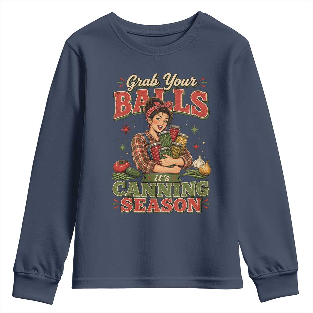 Grab Your Balls Its Canning Season Funny Food Preservation Youth Sweatshirt