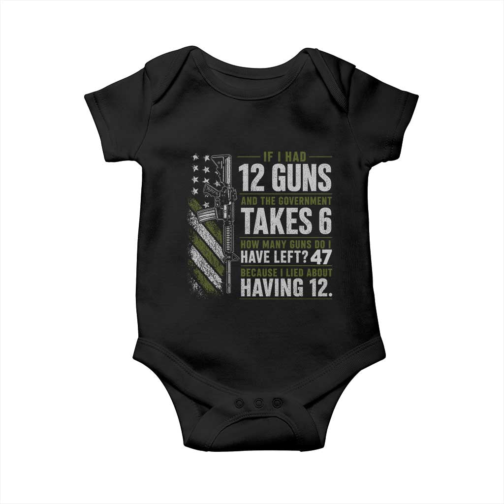 If I Had 12 Guns and The Government Math Second Amendment Baby Onesie TS10 Black Print Your Wear
