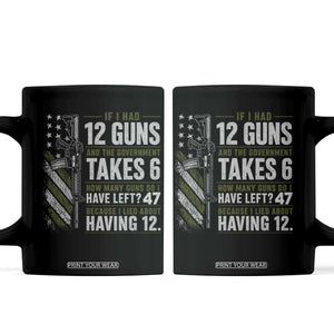 If I Had 12 Guns and The Government Math Second Amendment Coffee Mug