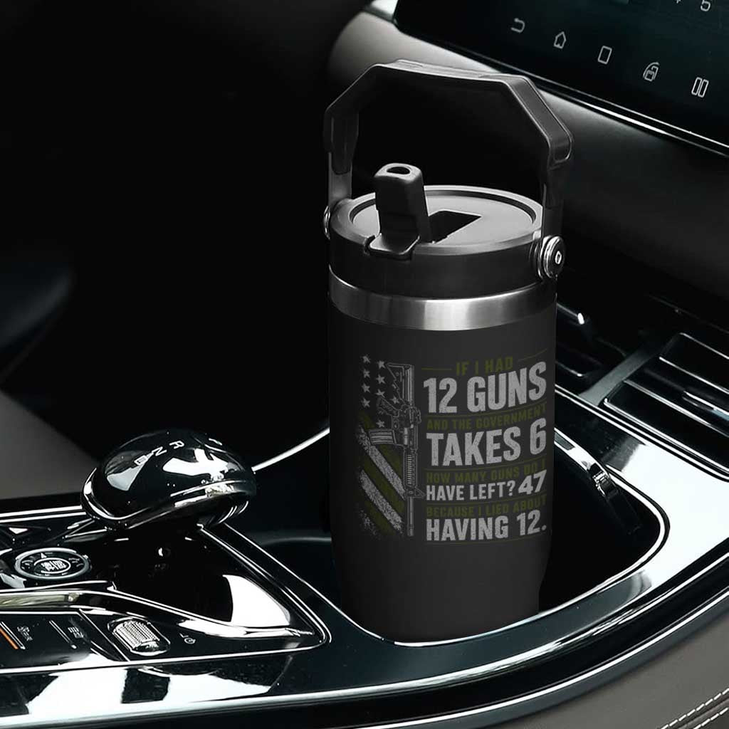 If I Had 12 Guns and The Government Math Second Amendment Flip Straw Tumbler