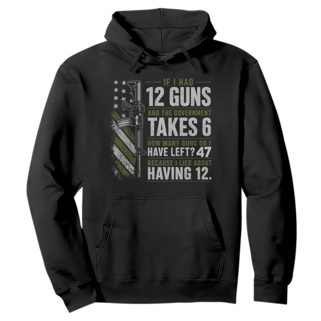 If I Had 12 Guns and The Government Math Second Amendment Hoodie