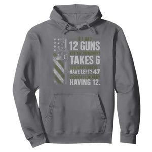 If I Had 12 Guns and The Government Math Second Amendment Hoodie