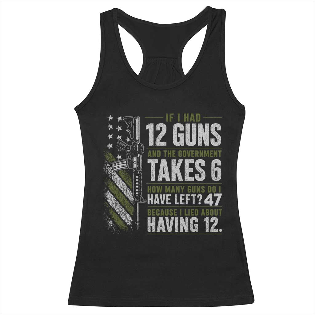 If I Had 12 Guns and The Government Math Second Amendment Racerback Tank Top TS10 Black Print Your Wear